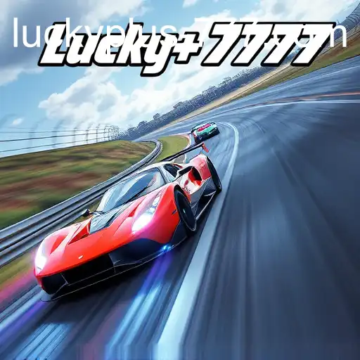 Exploring the World of Racing Games: A Thrilling Ride with 'Lucky plus 777'